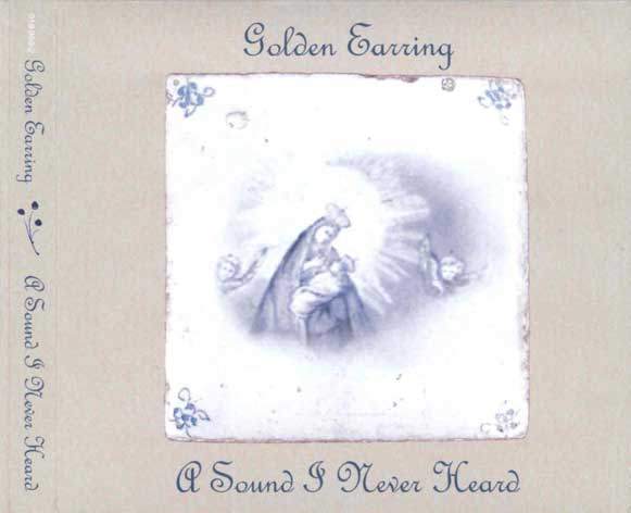 Golden Earring A Sound I Never Heard Dutch acoustic cd-maxisingle 2003
